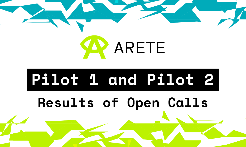 ARETE Pilot 1 and Pilot 2: Results of Open Calls
